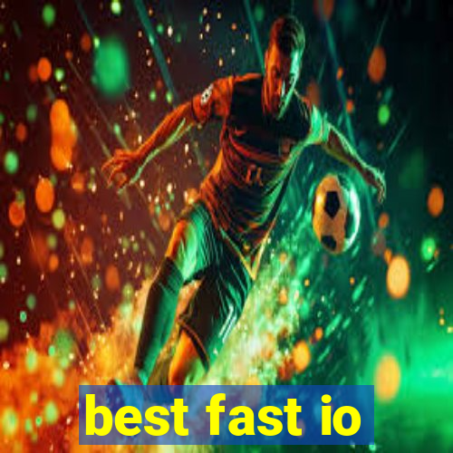 best fast io